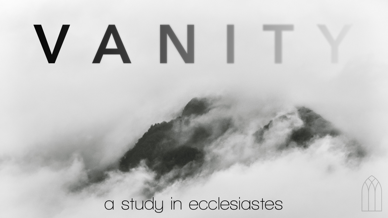 Ecclesiastes: Vanity
