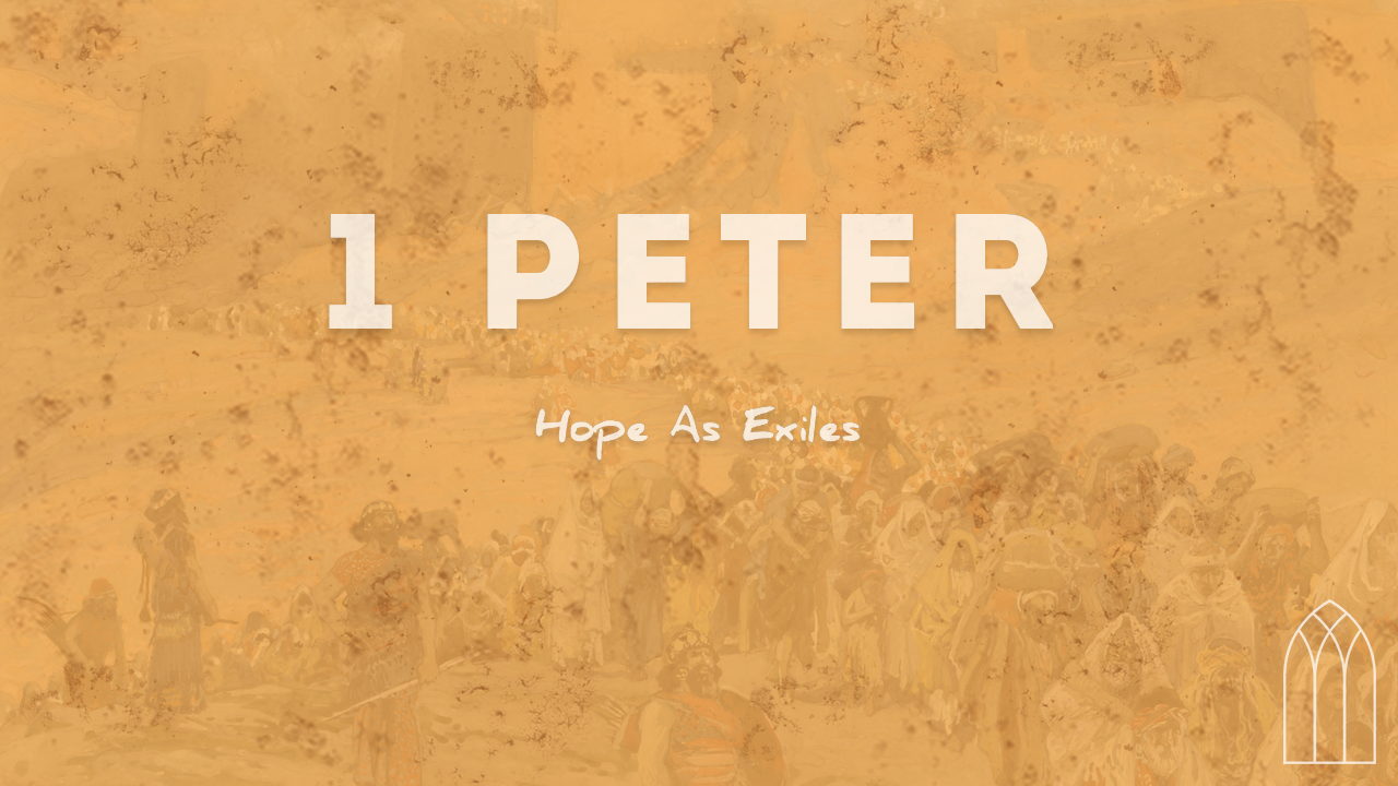 1 Peter: Hope As Exiles