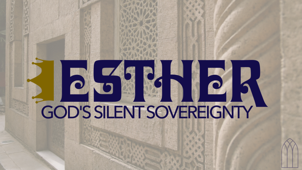 Esther: God\'s Silent Sovereignty